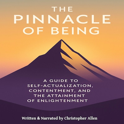 The Pinnacle of Being – omslag til lydbogen af AI Voice Christopher Allen