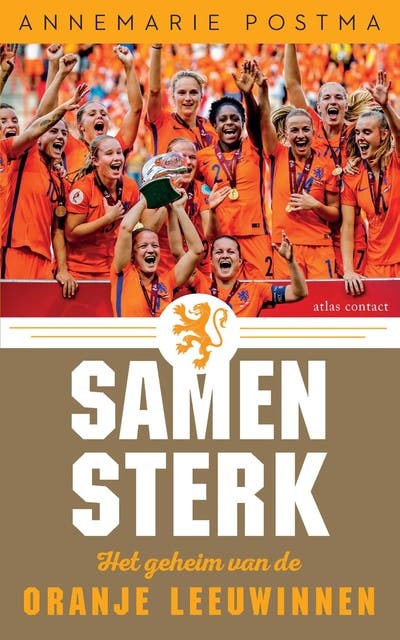 Samen sterk: Het geheim van de Oranje Leeuwinnen