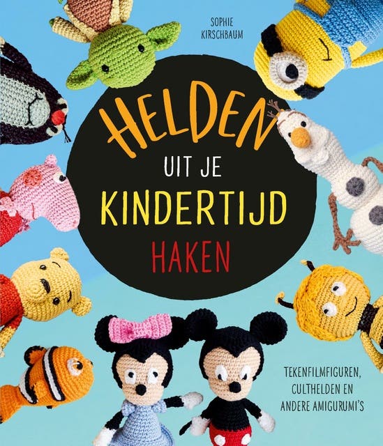 Helden uit je kindertijd haken: Tekenfilmfiguren, culthelden en andere amigurumi's – omslag van het luisterboek van Sofie Kirschbaum
