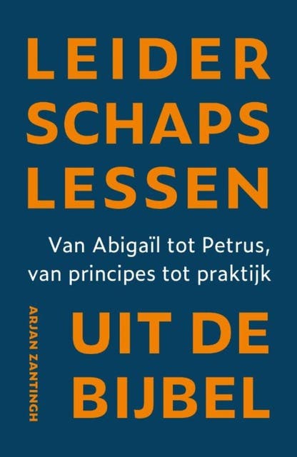 Leiderschapslessen uit de Bijbel: Van Abigaïl tot Petrus, van principes tot praktijk – omslag van het luisterboek van Arjan Zantingh