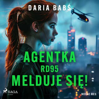 Agentka RD95 melduje się! – okładka audiobooka, autor Daria Babś