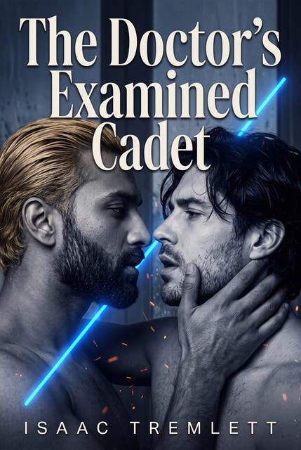 The Doctor's Examined Cadet: Gay Erotic Medical Discipline Romance – omslag til lydbogen af Isaac Tremlett
