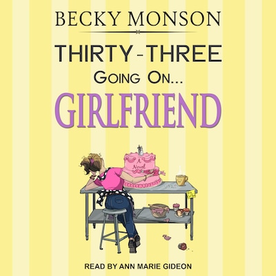 Thirty-Three Going on Girlfriend – omslag til lydbogen af Becky Monson
