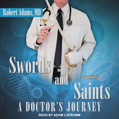 Swords and Saints – omslag til lydbogen af Robert Adams, MD