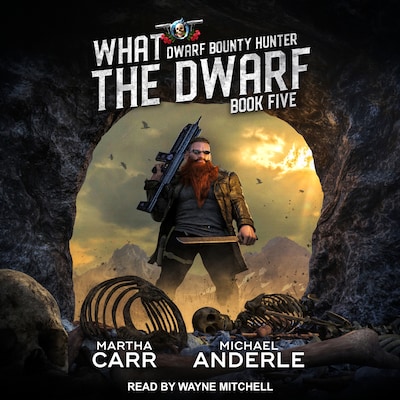 What The Dwarf – omslag til lydbogen af Martha Carr, Michael Anderle