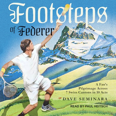 Footsteps of Federer – omslag til lydbogen af Dave Seminara