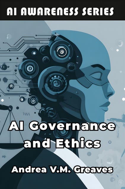 AI Governance and Ethics: Frameworks for Responsible and Sustainable AI Adoption – omslag til lydbogen af Andrea V M Greaves