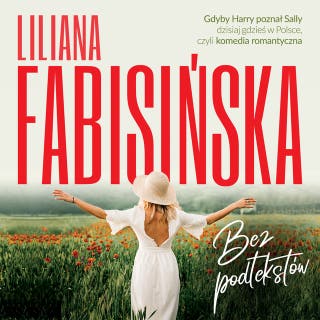 Bez podtekstów – okładka audiobooka, autor Liliana Fabisińska