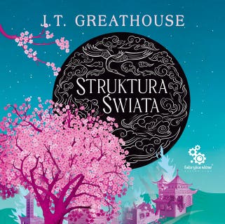 Struktura świata – okładka audiobooka, autor J.T. Greathouse