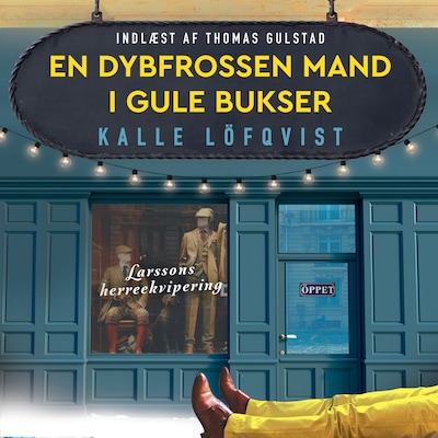 En dybfrossen mand i gule bukser - 1 – omslag til lydbogen af Kalle Löfqvist