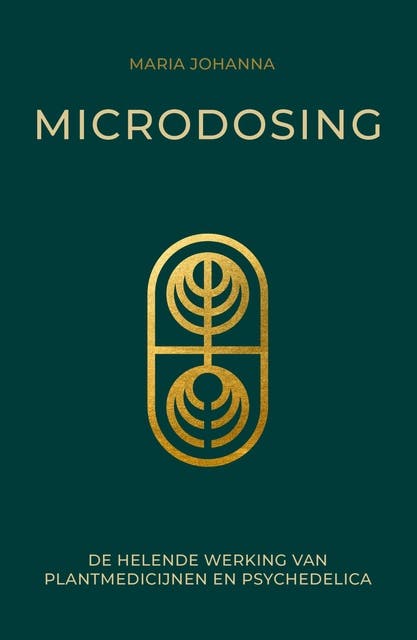 Microdosing: De helende werking van plantmedicijnen en psychedelica – omslag van het luisterboek van Maria Johanna