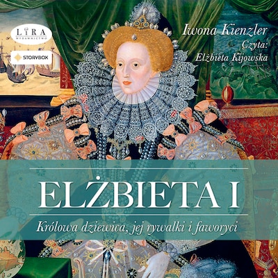 Elżbieta I. Królowa dziewica, jej rywalki i faworyci