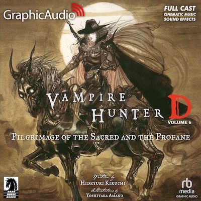Vampire Hunter D: Volume 6 - Pilgrimage of the Sacred and the Profane [Dramatized Adaptation] – omslag til lydbogen af Hideyuki Kikuchi, Yoshitaka Amano