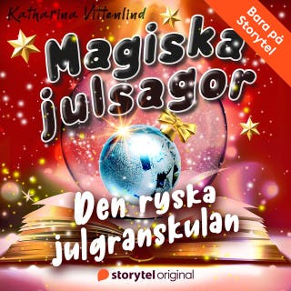 Magiska julsagor: Den ryska julgranskulan