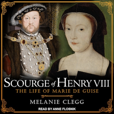 Scourge of Henry VIII – omslag til lydbogen af Melanie Clegg