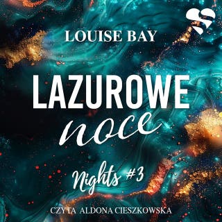 Lazurowe noce. Nights. Tom 3 – okładka audiobooka, autor Louise Bay