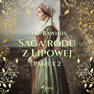 Saga rodu z Lipowej: Pakiet 2 – okładka audiobooka, autor Marian Piotr Rawinis