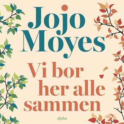 Vi bor her alle sammen – omslag til lydbogen af Jojo Moyes