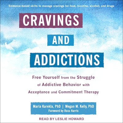 Cravings and Addictions – omslag til lydbogen af Maria Karekla, PhD, Megan M. Kelly, PhD