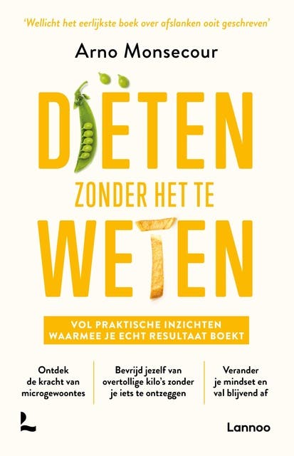 Diëten zonder het te weten: Vol praktische inzichten waarmee je echt resultaat boekt – omslag van het luisterboek van Arno Monsecour
