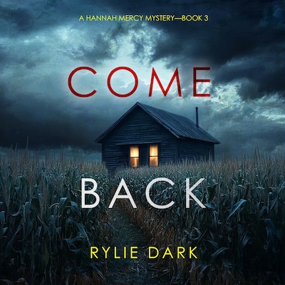 Come Back (A Hannah Mercy FBI Suspense Thriller—Book Three) – omslag til lydbogen af Rylie Dark