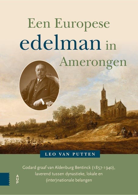 Een Europese edelman in Amerongen: Godard graaf van Aldenburg Bentinck (1857-1940), laverend tussen dynastieke, lokale en (inter)nationale belangen – omslag van het luisterboek van Leo van Putten
