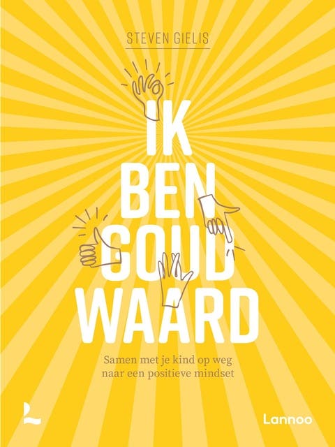 Ik ben goud waard: Samen op weg naar een positieve mindset