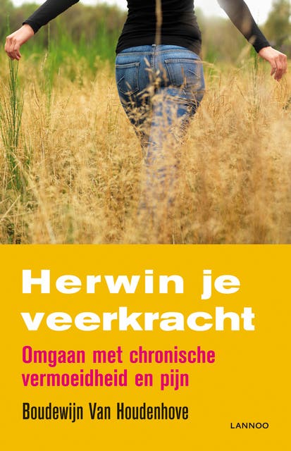 Herwin je veerkracht: Omgaan met chronische vermoeidheid en pijn – omslag van het luisterboek van Boudewijn Van Houdenhove