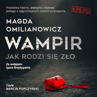 Wampir. Jak rodzi się zło – okładka audiobooka, autor Magda Omilianowicz