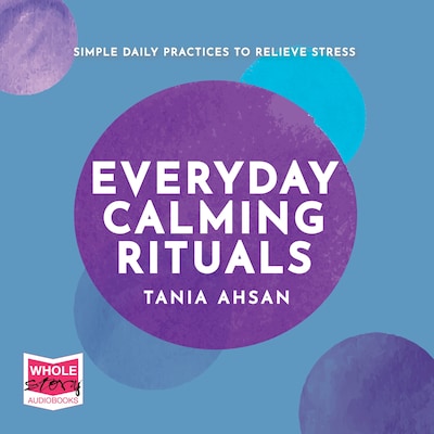 Everyday Calming Rituals – omslag til lydbogen af Tania Ahsan