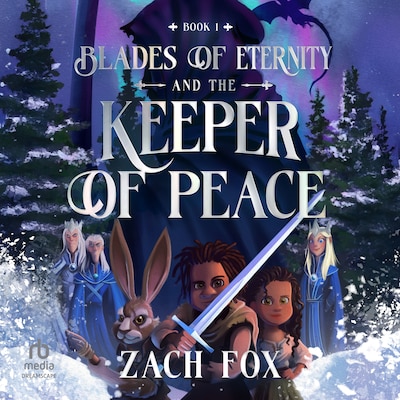 Blades of Eternity and the Keeper of Peace – omslag til lydbogen af Zach Fox
