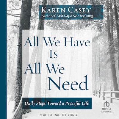 All We Have Is All We Need – omslag til lydbogen af Karen Casey