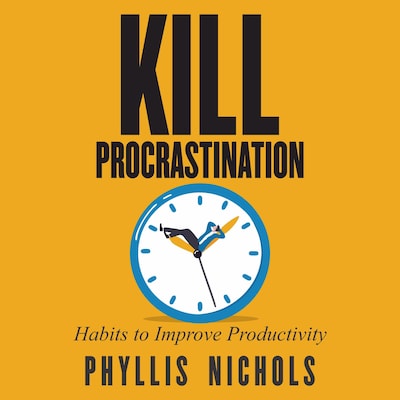 Kill Procrastination – omslag till ljudboken av Phyllis Nichols