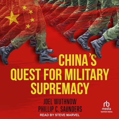 China's Quest for Military Supremacy – omslag til lydbogen af Joel Wuthnow, Phillip C. Saunders