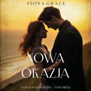 Nowa okazja (Zajazd nad morzem — Tom drugi) – okładka audiobooka, autor Fiona Grace