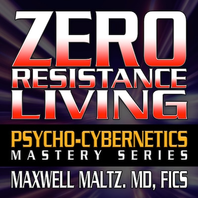 Zero Resistance Living – omslag til lydbogen af Maxwell Maltz