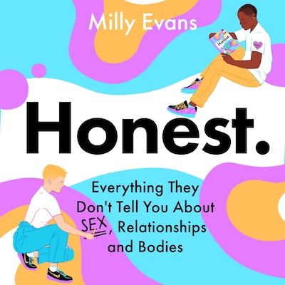 HONEST: Everything They Don't Tell You About Sex, Relationships and Bodies – omslag van het luisterboek van Milly Evans