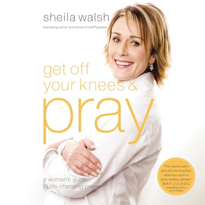 Get Off Your Knees and Pray
