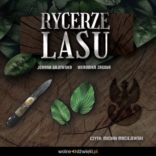 Rycerze lasu – okładka audiobooka, autor Joanna Gajewska, Weronika Zaguła