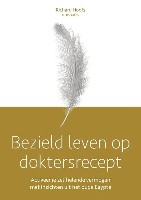 Bezield leven op doktersrecept: Activeer je zelfhelend vermogen met inzichten uit het oude Egypte – omslag van het luisterboek van Richard Hoofs