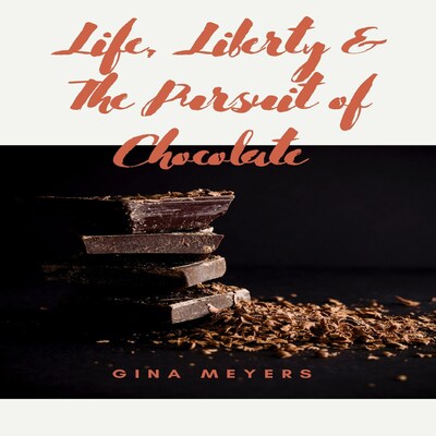 Life, Liberty, & The Pursuit of Chocolate – omslag til lydbogen af Gina Meyers