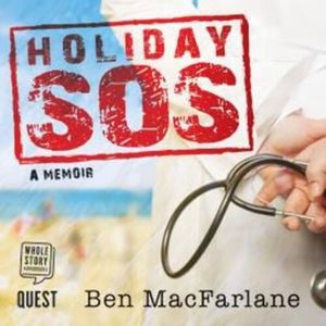 Holiday SOS: the Life-Saving Adventures of a Travelling Doctor – okładka audiobooka, autor Ben MacFarlane