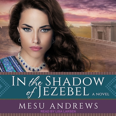In the Shadow of Jezebel – omslag til lydbogen af Mesu Andrews