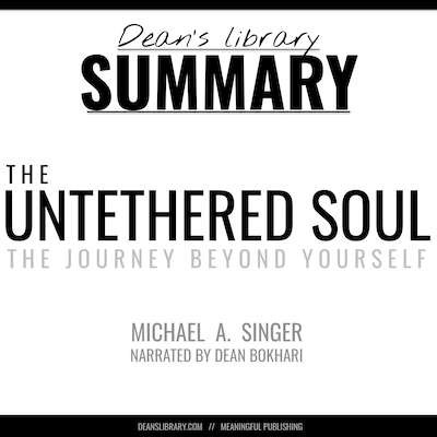 Summary: The Untethered Soul by Michael A. Singer