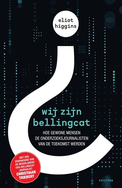 Wij zijn Bellingcat: Hoe gewone mensen de onderzoeksjournalisten van de toekomst werden – omslag van het luisterboek van Eliot Higgins