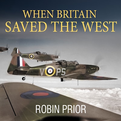 When Britain Saved the West – omslag til lydbogen af Robin Prior