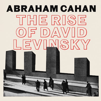 The Rise of David Levinsky