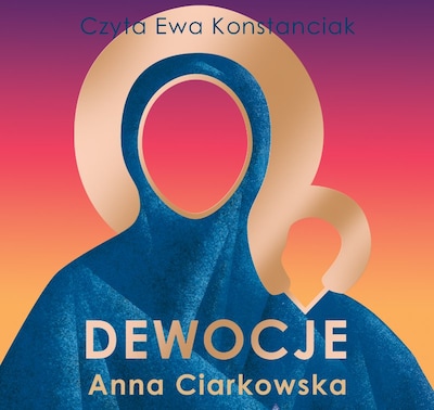 Dewocje – okładka audiobooka, autor Anna Ciarkowska
