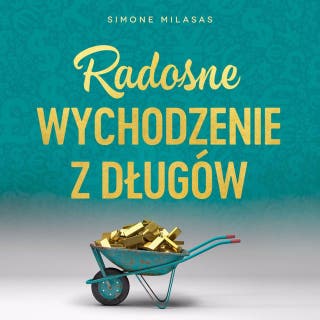 Radosne wychodzenie z długów – okładka audiobooka, autor Simone Milasas