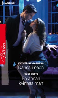 Dansa i neon / En annan kvinnas man – omslag till ljudboken av Heidi Betts,Katherine Garbera